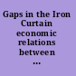 Gaps in the Iron Curtain economic relations between neutral and socialist countries in Cold War Europe /