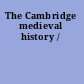 The Cambridge medieval history /