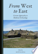 From West to East : current approaches to medieval archaeology /