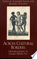 Across cultural borders : historiography in global perspective /