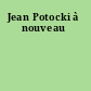 Jean Potocki à nouveau