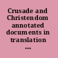 Crusade and Christendom annotated documents in translation from Innocent III to the fall of Acre, 1187-1291 /