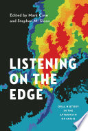 Listening on the edge : oral history in the aftermath of crisis /