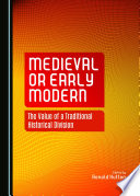 Medieval or early modern : the value of a traditional historic division /