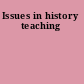 Issues in history teaching