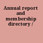 Annual report and membership directory /