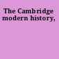 The Cambridge modern history,