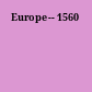 Europe-- 1560