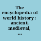 The encyclopedia of world history : ancient, medieval, and modern, chronologically arranged /