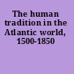 The human tradition in the Atlantic world, 1500-1850