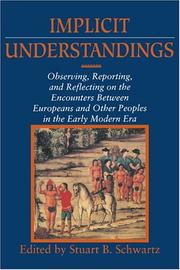 Implicit understanding : observing, reporting, and reflecting on the encounters between Europeans and other peoples in the early modern era /