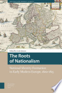 The roots of nationalism : national identity formation in early modern Europe, 1600-1815 /