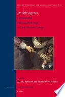 Double agents cultural and political brokerage in early modern Europe /