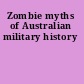 Zombie myths of Australian military history
