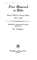 From Metternich to Hitler ; aspects of British and foreign history, 1814-1939, Historical Association essays /