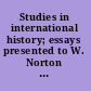 Studies in international history; essays presented to W. Norton Medlicott ...