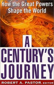 A century's journey : how the great powers shape the world /