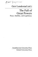 The fall of great powers : peace, stability, and legitimacy /