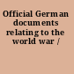 Official German documents relating to the world war /