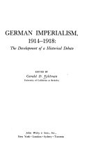 German imperialism, 1914-1918 : the development of a historical debate /