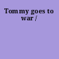 Tommy goes to war /