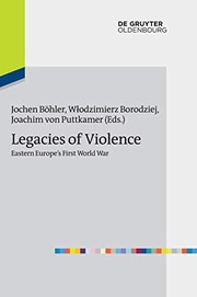 Legacies of violence : Eastern Europe's First World War /