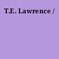 T.E. Lawrence /