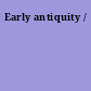 Early antiquity /