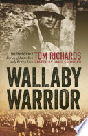 Wallaby warrior : the World War 1 diaries of Australia's only British Lion, Tom Richards /
