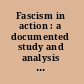Fascism in action : a documented study and analysis of fascism in Europe /