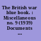 The British war blue book. : Miscellaneous no. 9 (1939) Documents concerning German-Polish relations and the outbreak of hostilities between Great Britain and Germany on September 3, 1939 /