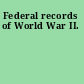 Federal records of World War II.