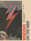 Windows on the war : Soviet Tass posters at home and abroad, 1941-1945 /