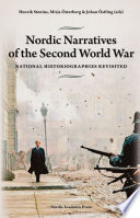 Nordic narratives of the second World War : national historiographies revisited /