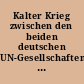 Kalter Krieg zwischen den beiden deutschen UN-Gesellschaften 1952-1968 : Die Auseinandersetzungen in der Weltföderation der UN-Gesellschaften /