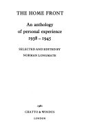 The Home front : an anthology of personal experience, 1938-1945 /