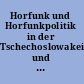 Horfunk und Horfunkpolitik in der Tschechoslowakei und im Protektorat Bohmen und Mahren /