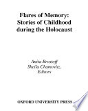 Flares of memory stories of childhood during the Holocaust /