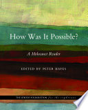 How was it possible? : a Holocaust reader /