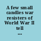 A few small candles war resisters of World War II tell their stories /