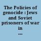 The Policies of genocide : Jews and Soviet prisoners of war in Nazi Germany /