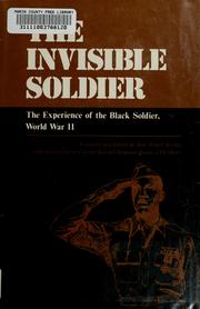 The invisible soldier : the experience of the Black soldier, World War II /