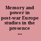 Memory and power in post-war Europe studies in the presence of the past /