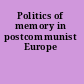 Politics of memory in postcommunist Europe