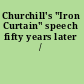 Churchill's "Iron Curtain" speech fifty years later /
