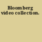 Bloomberg video collection.