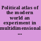 Political atlas of the modern world an experiment in multidimensional statistical analysis of the political systems of modern states /