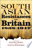 South Asian Resistances in Britain, 1858-1947