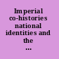 Imperial co-histories national identities and the British and colonial press /