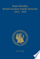 Royal kinship Anglo-German family networks, 1815-1918 /